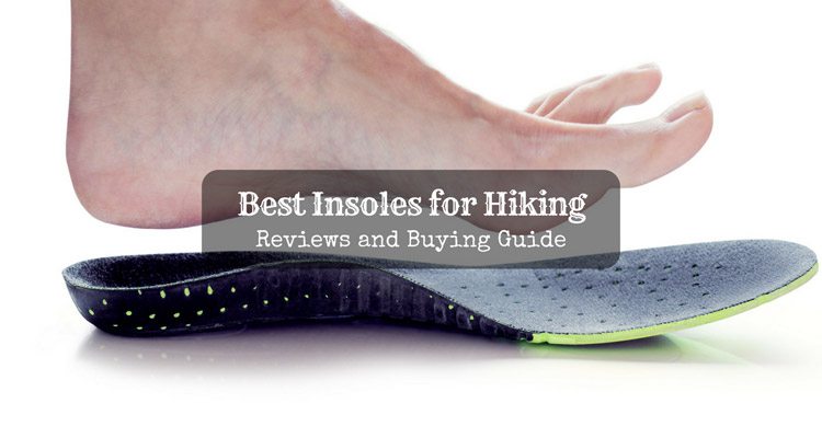 Best Insoles for Hiking: Reviews and 