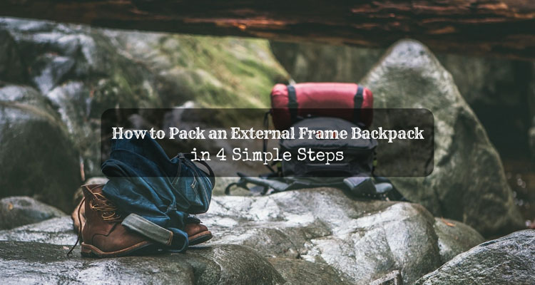 how to pack an external frame backpack