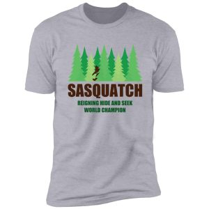 bigfoot sasquatch hide and seek world champion shirt