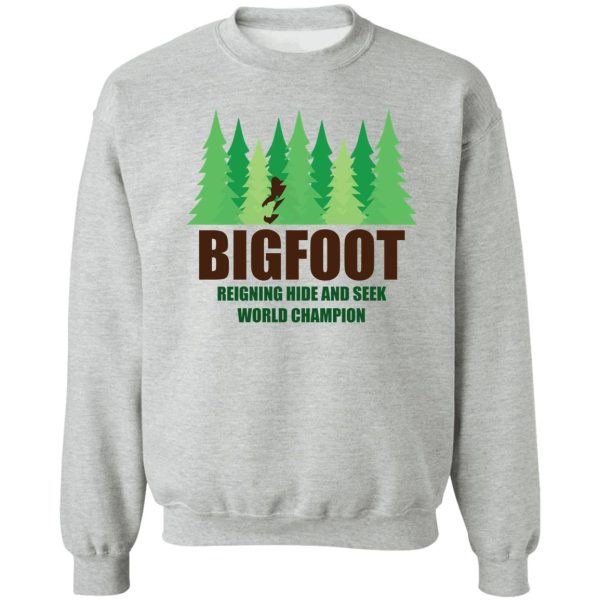 bigfoot sasquatch hide and seek world champion sweatshirt