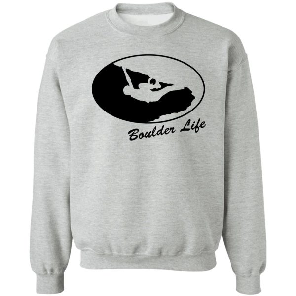 boulder life sweatshirt