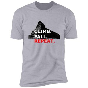 climb. fall. repeat shirt