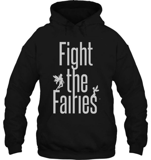 fight the fairies hoodie