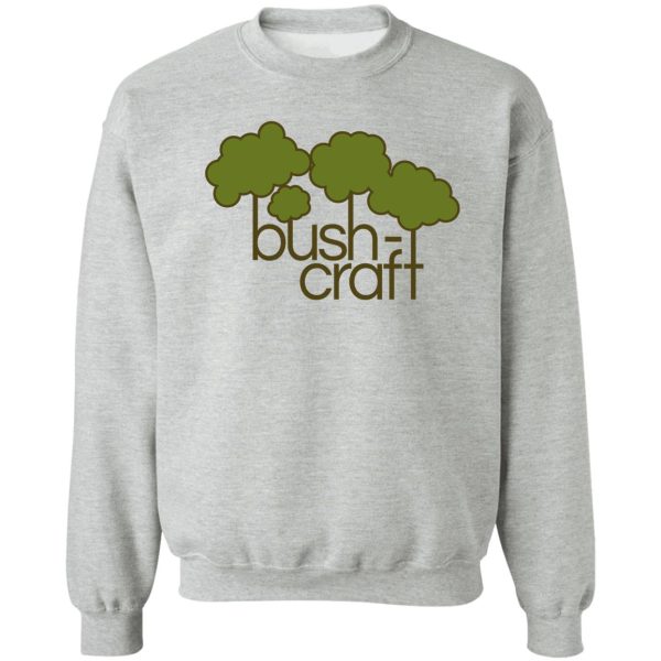 green trees bush craft sweatshirt