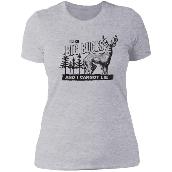i like big bucks lady t-shirt