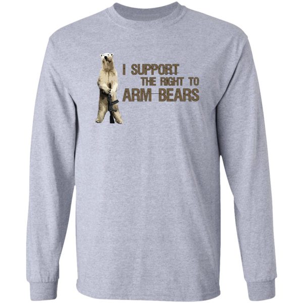 i support the right to arm bears polar bears long sleeve
