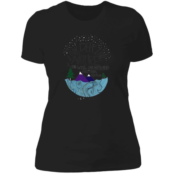 look deep into nature quote lady t-shirt
