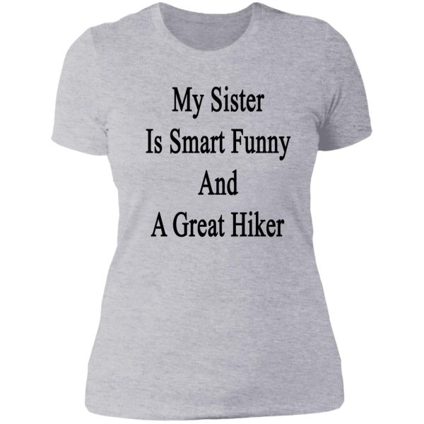 my sister is smart funny and a great hiker lady t-shirt