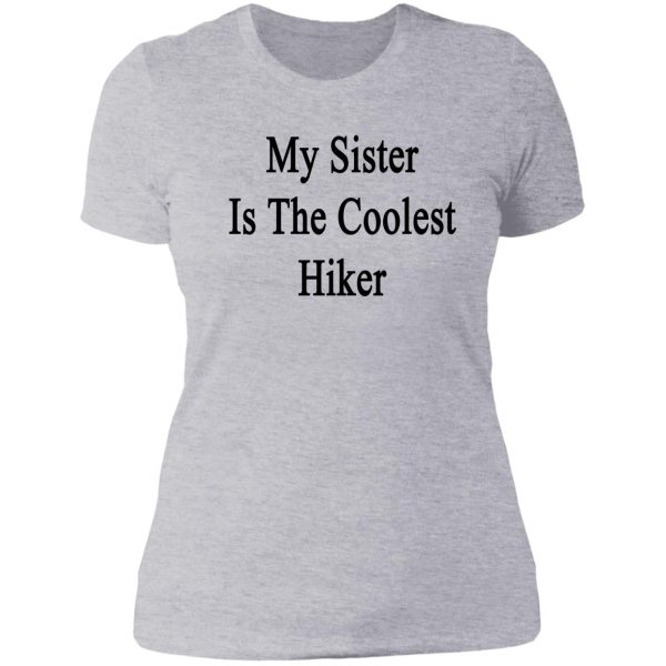 my sister is the coolest hiker lady t-shirt