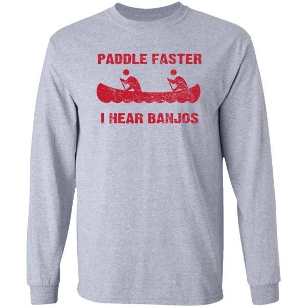 paddle faster i hear banjos - vintage long sleeve