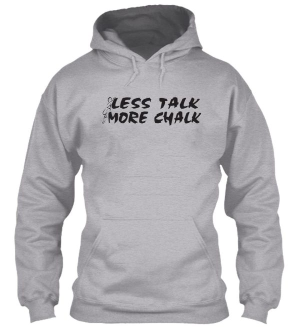 rock climbing less talk more chalk hoodie