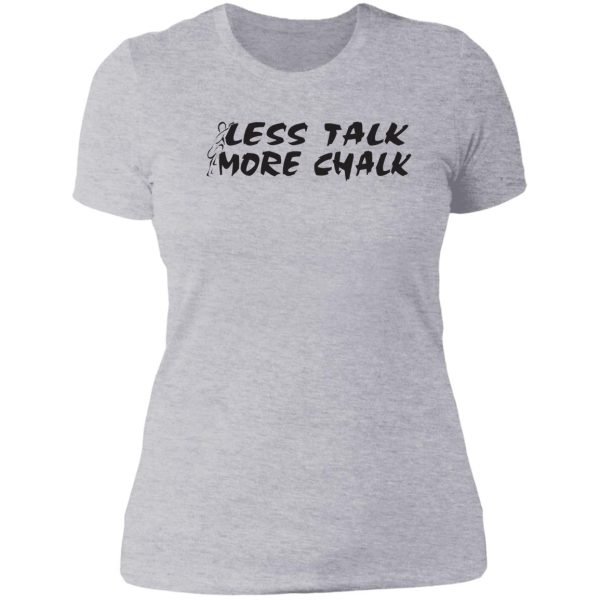 rock climbing less talk more chalk lady t-shirt