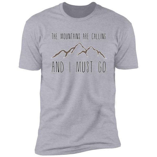 the mountains are calling and i must go shirt