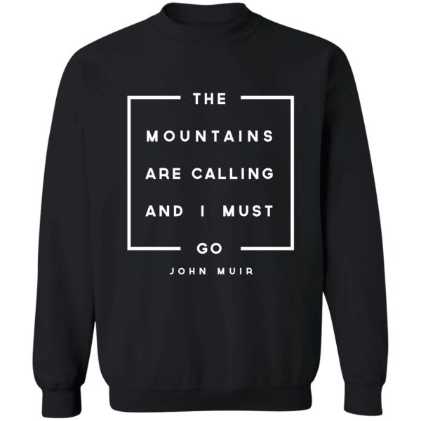 the mountains are calling & i must go sweatshirt