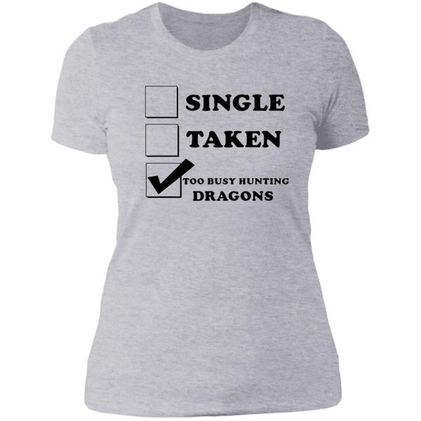 too busy hunting dragons lady t-shirt