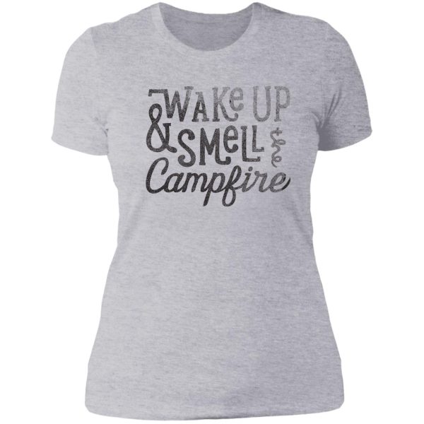 wake up and smell the campfire lady t-shirt
