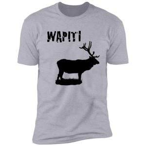 wapiti - elk shirt