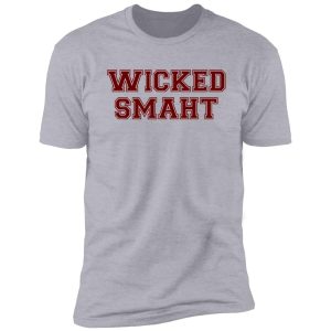 wicked smart (smaht) college boston shirt