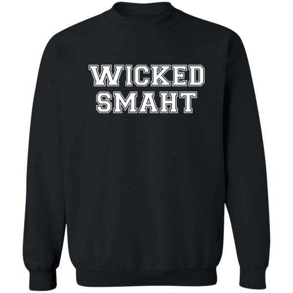 wicked smart (smaht) college boston sweatshirt