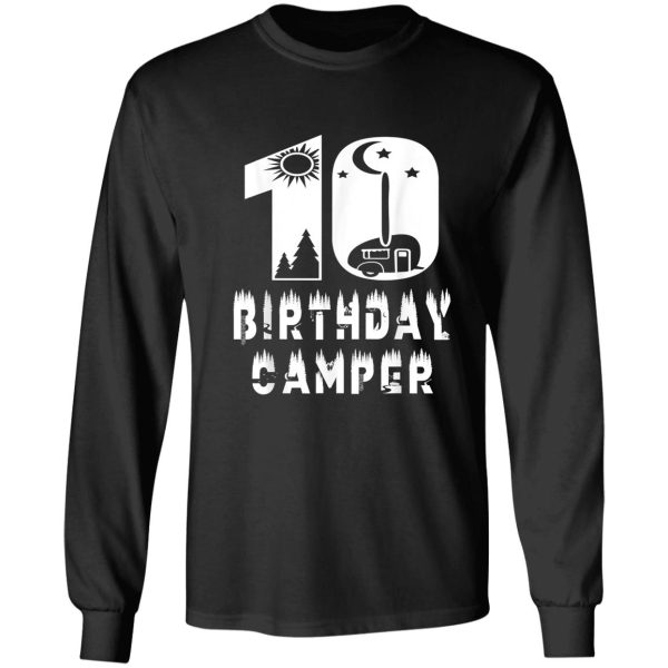 10th birthday camper 10 years old camping theme party long sleeve