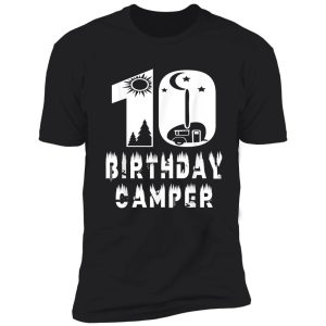10th birthday camper 10 years old camping theme party shirt