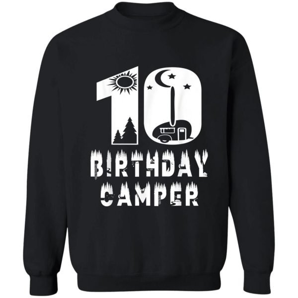 10th birthday camper 10 years old camping theme party sweatshirt