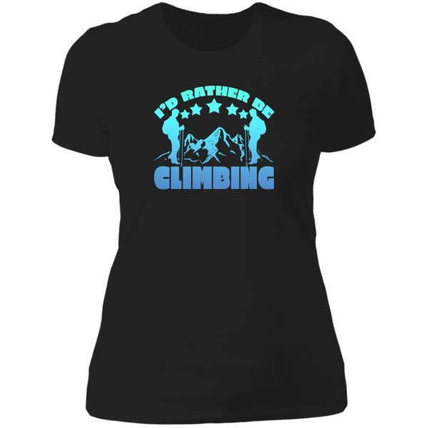 i’d rather be climbing lady t-shirt