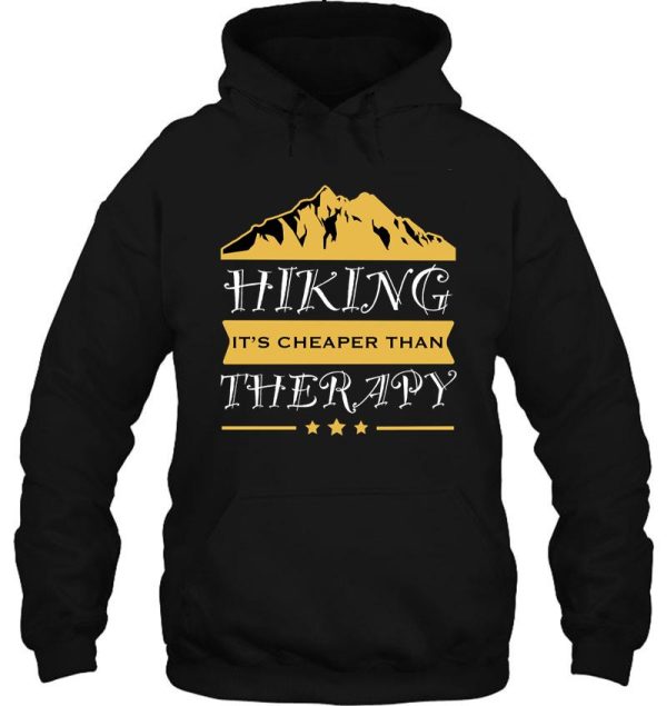 hiking it’s cheaper than therapy hoodie