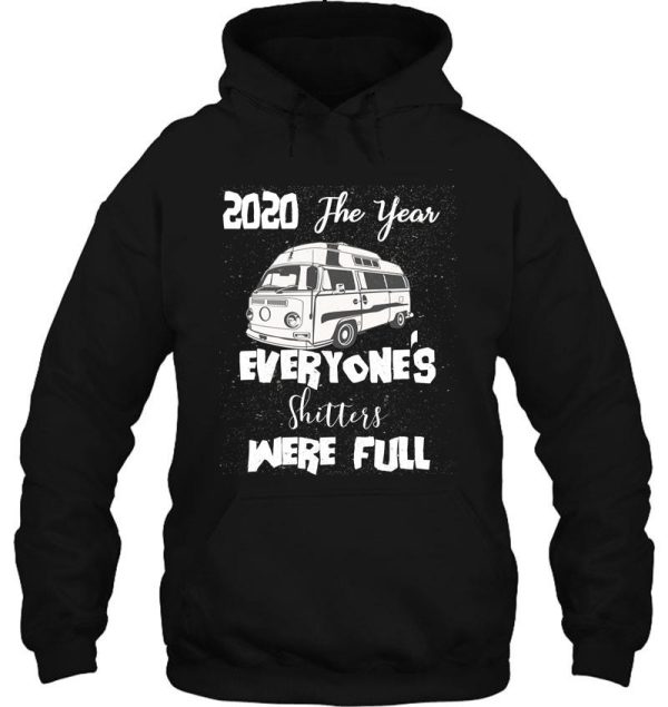 2020 the year everyone shitters were full hoodie