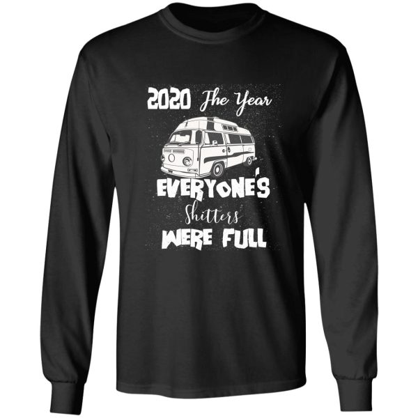 2020 the year everyone shitters were full long sleeve