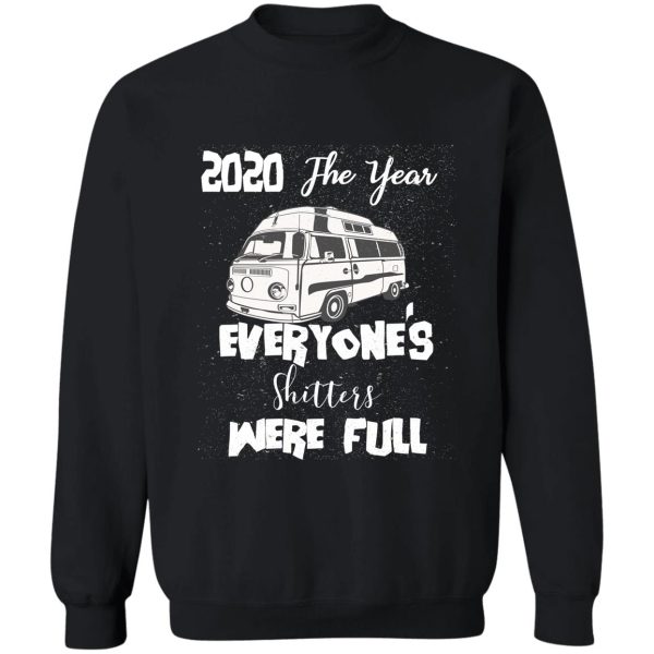 2020 the year everyone shitters were full sweatshirt