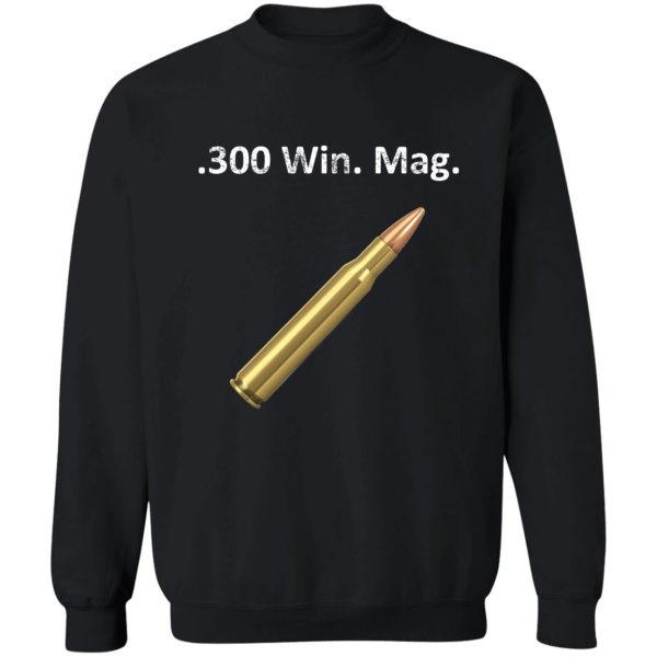 300 win. mag. caliber hunting design sweatshirt