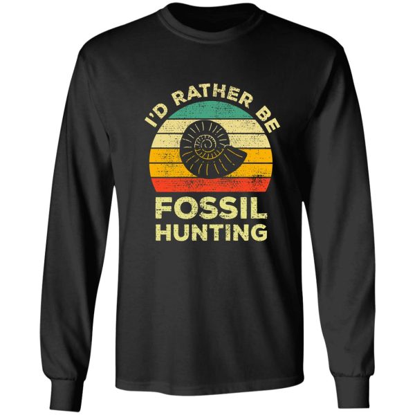 i’d rather be fossil hunting vintage gift for fossil hunters long sleeve