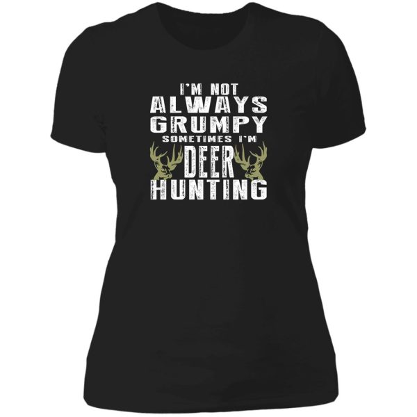 i’m not always grumpy sometimes i’m deer hunting lady t-shirt
