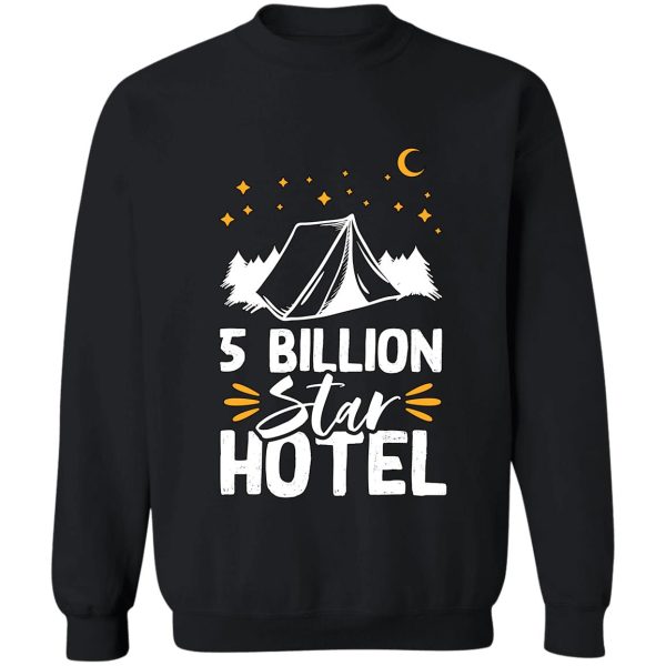 5 billion star hotel camper camping adventure sweatshirt