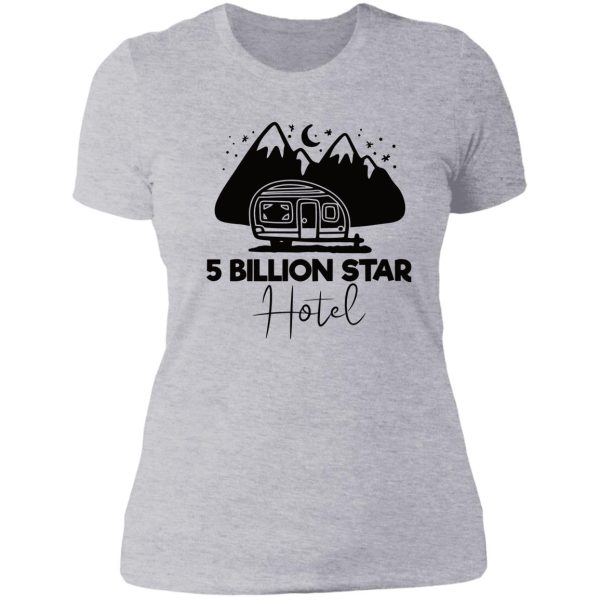 5 billion star hotel - funny camping quotes lady t-shirt