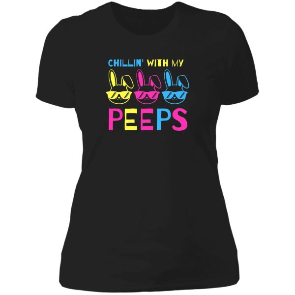 chillin’ with my peeps funny boys girls easter t-shirt lady t-shirt