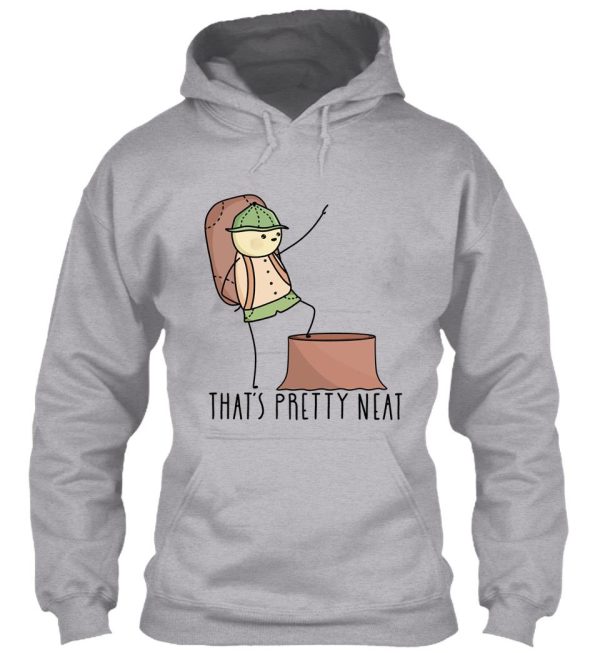 that’s pretty neat nature walk hiker hoodie