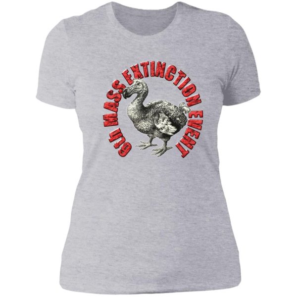 6th mass extinction event lady t-shirt