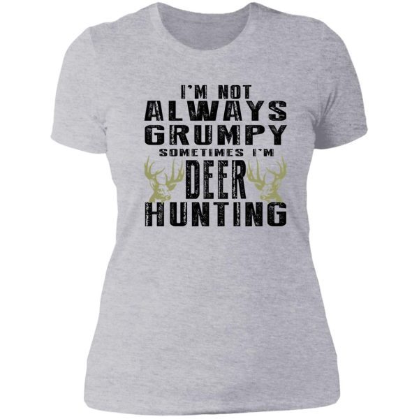 i’m not always grumpy sometimes i’m deer hunting lady t-shirt