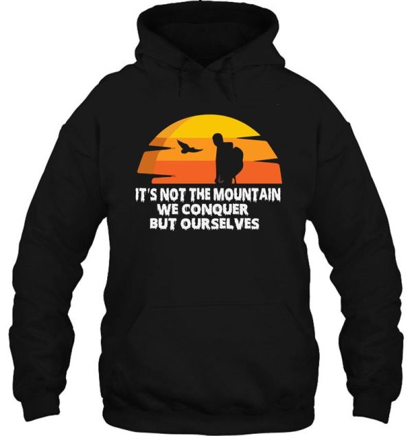 it’s not the mountain we conquer hoodie