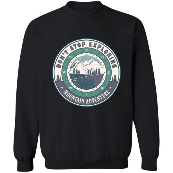 don’t stop exploring inspirational hiking quote sweatshirt