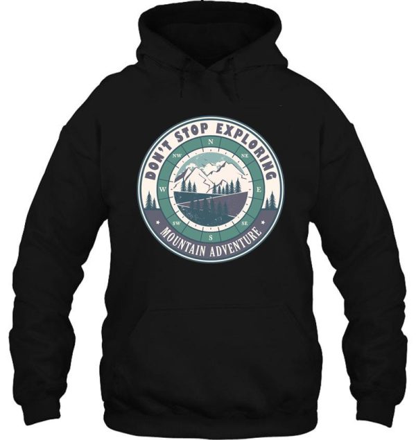 don’t stop exploring inspirational hiking quote hoodie