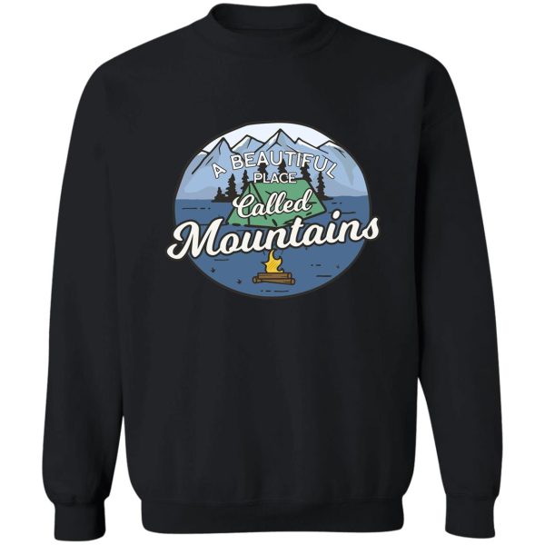 a beautiful place called mountain sweatshirt
