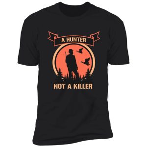 a hunter not a killer shirt