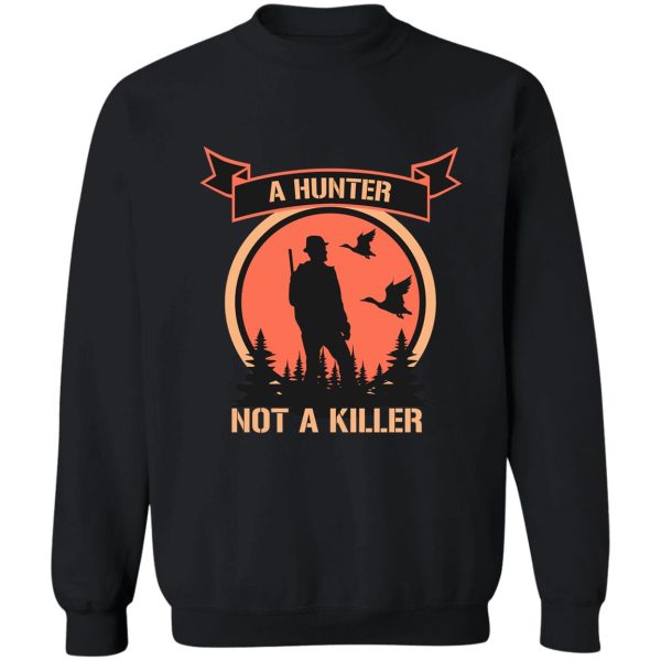 a hunter not a killer sweatshirt