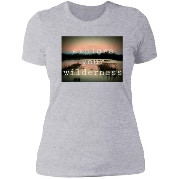 a moment of wellbeing - explore your wilderness lady t-shirt