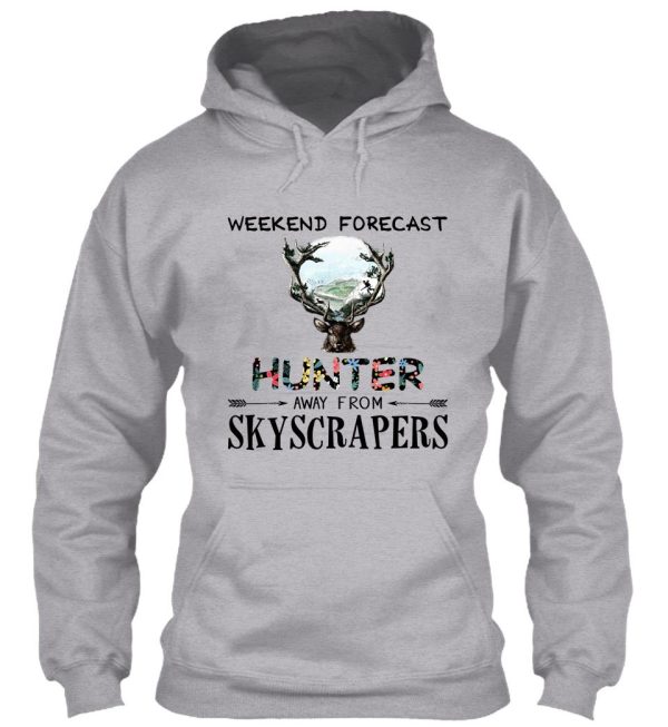 a weekend forecast for hunters hoodie