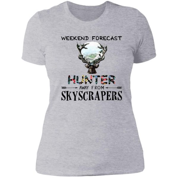 a weekend forecast for hunters lady t-shirt