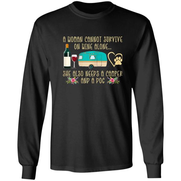 a woman cannot survive on wine alone camper and dog camping camper funny long sleeve
